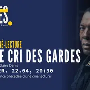 Ciné-lecture autour du film - Le cri des gardes
