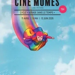 Ciné-mômes - Cycle Voyage dans le temps - 3/3