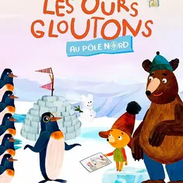 Ciné-mômes - Les Ours gloutons au Pôle Nord
