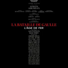 CINE-OFF - séance de 20h :  LA BATAILLE DE GAULLE : L'AGE DE FER