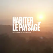 Ciné rencontre : habiter le paysage