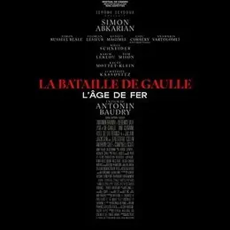 Cinéma : La bataille de Gaulle - l'âge de fer