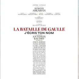 Cinéma : La Bataille De Gaulle - Partie 2- J'écris ton nom
