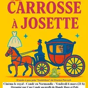 Cinéma Le Royal : pièce de théâtre Le carrosse à Josette