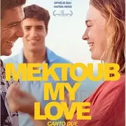 Cinéma : Mektoub my love - Canto Due