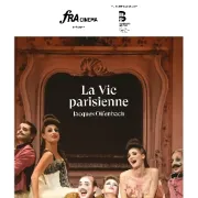 Cinéma/Opéra - La vie parisienne