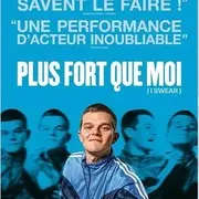 Cinéma : Plus fort que moi