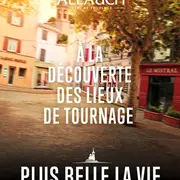 Circuit touristique Plus Belle La Vie, encore plus belle