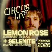 Circus Live : Lemon Rose + Senelite