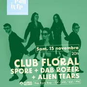 Club Floral • Spore + Dab Rozer + Alien Tears