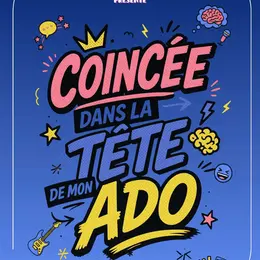 Coincée dans la tête de mon ado