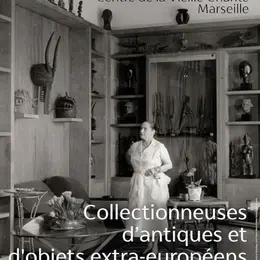 Collectionneuses d’antiques et objets extra-européens (1890-1945)