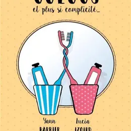 Colocs et plus si complicité...