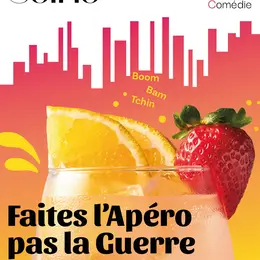 Comédie - Faites l’Apéro pas la Guerre