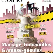 Comédie : Mariages, Embrouilles &amp; Amuse-gueules