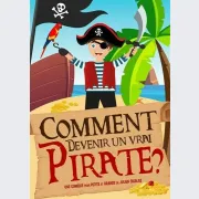 Comment Devenir Un Vrai Pirate ?