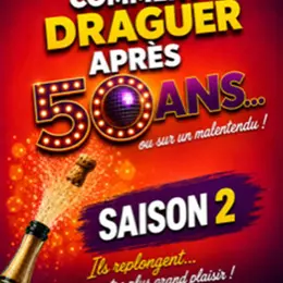 Comment draguer après 50 ans - Saison 2