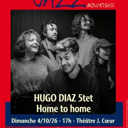 Concert Absolument Jazz : Hugo Diaz 5TET - Home To Home