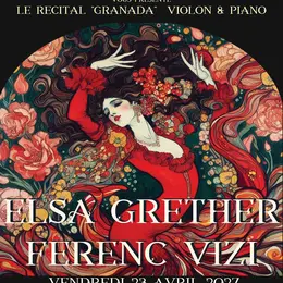 Concert musique classique > Elsa Grether et Ferenc Vizi - Granada