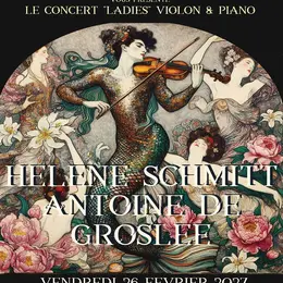 Concert - musique classique > Hélène Schmitt et Antoine de Groslée - Ladies