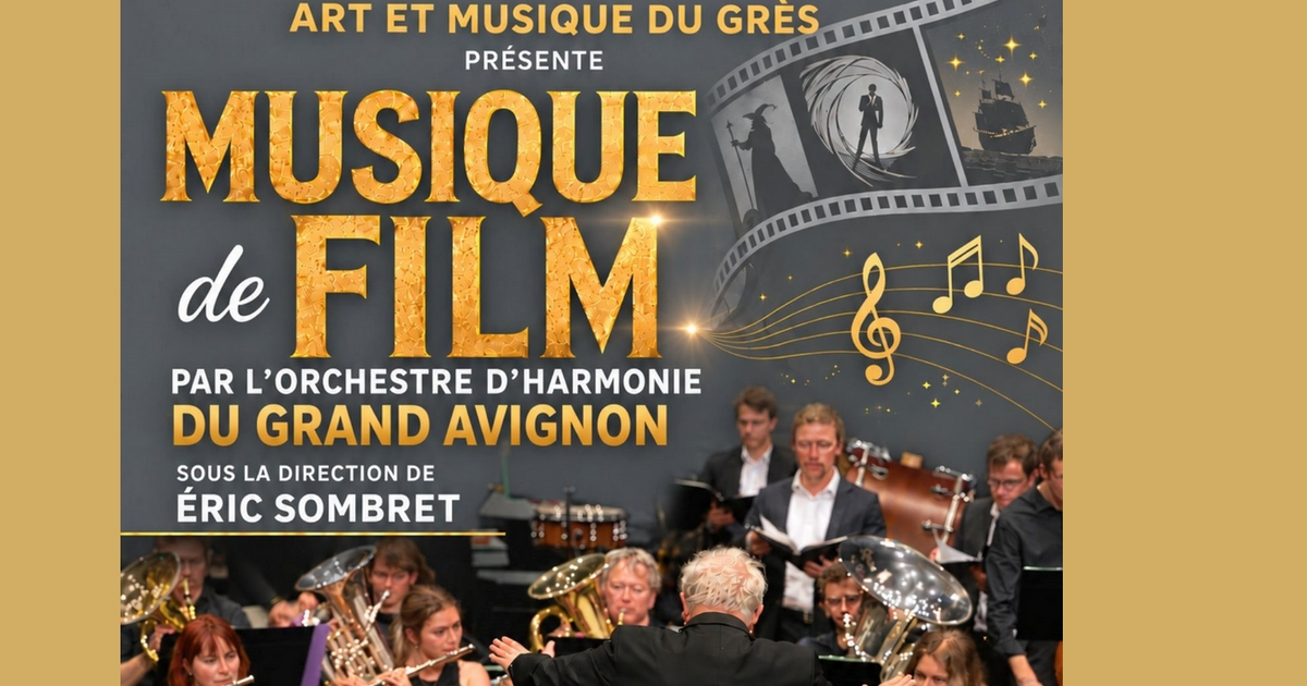 Concert Musique de Film - Orchestre d'Harmonie du Grand Avignon