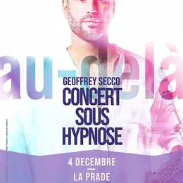 Concert sous hypnose Au delà - Geoffrey SECCO