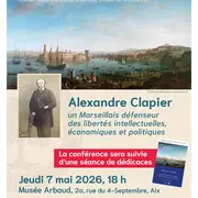 Conférence : Alexandre Clapier, un Marseillais défenseur des libertés intellectuelles, économiques et politiques