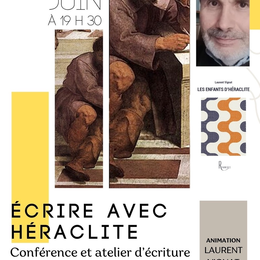 Conférence atelier d'écriture Les Enfants d'Héraclite Laurent Vignat
