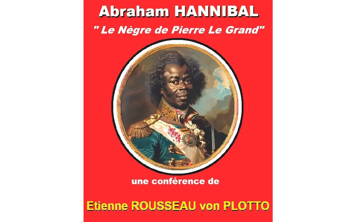 Conférence de l'Université du Temps Libre -Abraham Hannibal: le nègre de Pierre Le Grand