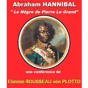 Conférence de l'Université du Temps Libre -Abraham Hannibal: le nègre de Pierre Le Grand