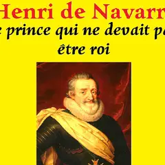 Conférence de l’UTL : Henri de Navarre le Prince  qui ne devait pas être roi