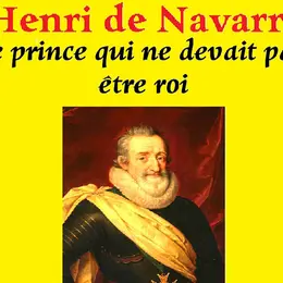 Conférence de l’UTL : Henri de Navarre le Prince  qui ne devait pas être roi