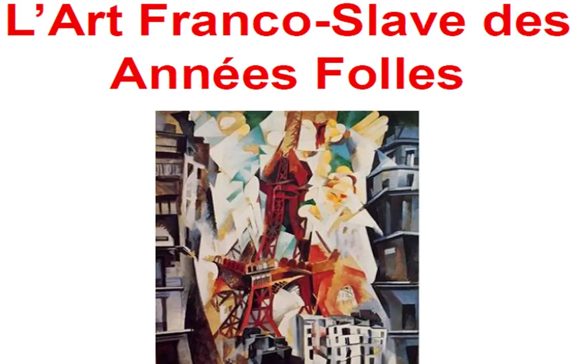 Conférence de l’UTL : L’Art Franco-Slave des  Années Folles