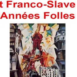 Conférence de l’UTL : L’Art Franco-Slave des  Années Folles