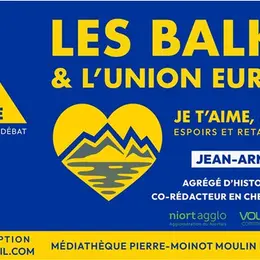 Conférence-débat :  Les balkans et l'Union Européenne  à Niort