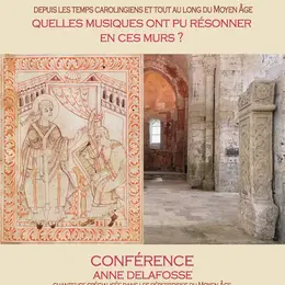 Conférence : Depuis les temps carolingiens et tout au long du Moyen-Âge, quelles musiaues ont pu résonner en ces murs ?