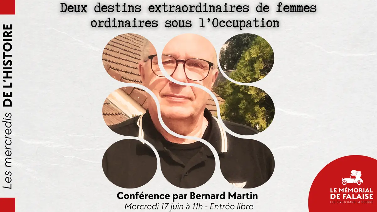 Conférence Deux destins extraordinaires de femmes ordinaires sous l’Occupation  par Bernard Martin