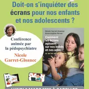 Conférence : Doit-on s'inquéter des écrans pour nos enfants et nos adolescents ?
