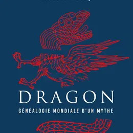 Conférence : Dragon - généalogie mondiale d'un mythe