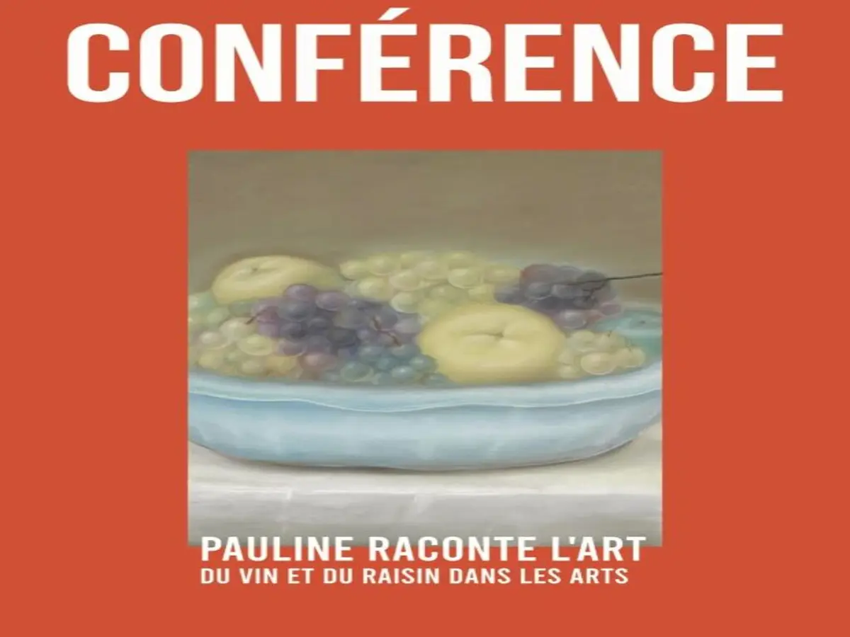 Conférence Du Vin Et Du Raisin Dans Les Arts - Pauline Raconte L'Art Au Rombeau
