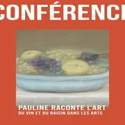 Conférence Du Vin Et Du Raisin Dans Les Arts - Pauline Raconte L'Art Au Rombeau