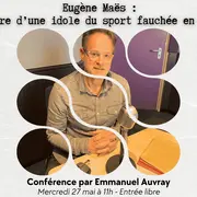Conférence Eugène Maës : itinéraire d’une idole du sport fauchée en plein vol par Emmanuel Auvray