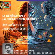Conférence IA générative : La création en danger !