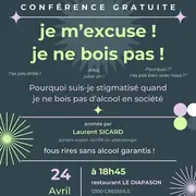 Conférence  Je m'excuse je ne bois pas 
