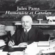Conférence: Jules Pams, Humaniste Et Catalan