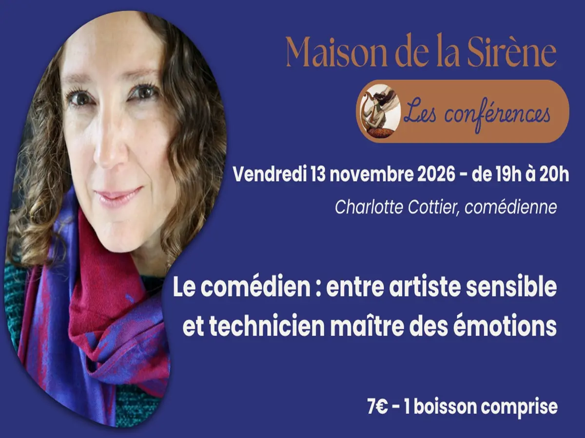 Conférence > Le comédien : entre artiste sensible et technicien maître des émotions, par Charlotte Cottier