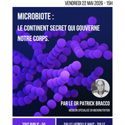 Conférence : Le microbiote : le continent secret qui gouverne notre corps