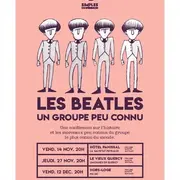 Conférence : Les Beatles : un groupe peu connu - Hors-Loge