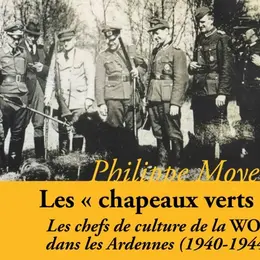 Conférence  - Les « chapeaux verts » : les chefs de culture de la WOL dans les Ardennes (1940-1944)