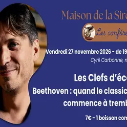Conférence > Les Clefs d’écoute : Beethoven : quand le classicisme commence à trembler...